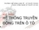 Bài giảng Hệ thống truyền động trên ô tô: Bài 1 - CĐ Kinh tế Kỹ thuật
