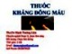 Bài giảng Thuốc kháng đông máu - ThS.DS Mạnh Trường Lâm