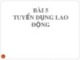 Bài giảng Luật lao động: Bài 5 - TS. Đoàn Thị Phương Diệp