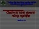 Bài giảng Quản trị kinh doanh nông nghiệp