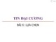 Bài giảng Tin đại cương: Bài 6 - Trương Xuân Nam
