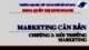 Bài giảng Marketing căn bản: Chương 3 - ThS. Huỳnh Hạnh Phúc 