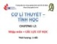 Bài giảng Cơ học lý thuyết - Chương I.2: Nhập môn & các lực cơ học